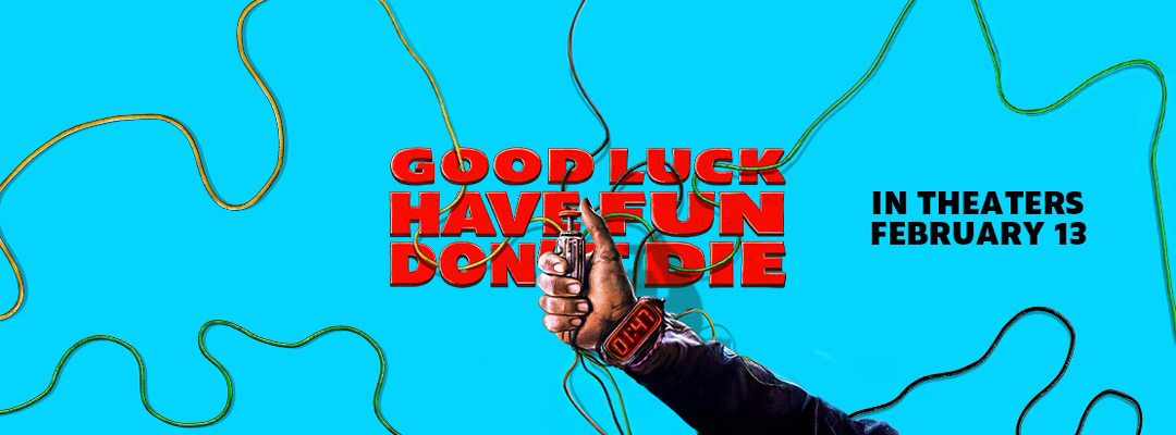 Good Luck, Have Fun, Don't Die (2D)