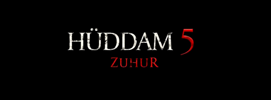 Hüddam 5: Zuhur (2D)