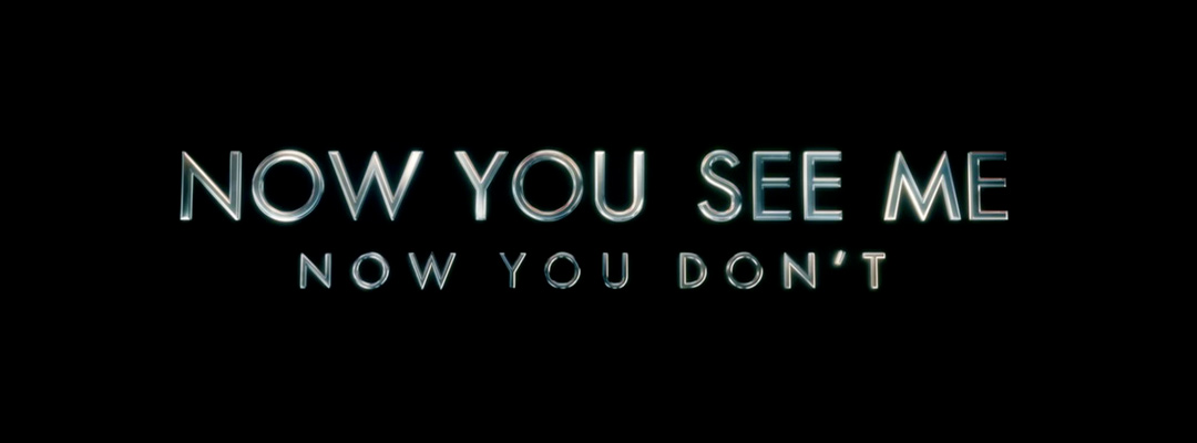 Now You See Me: Now You Don't (2D)